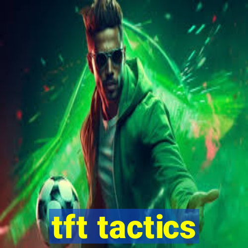 tft tactics